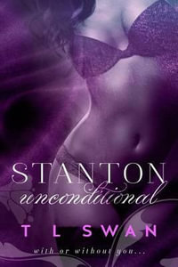 Stanton Unconditional : Stanton - T. L. Swan