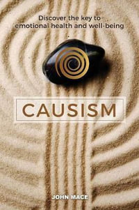 Causism : Discover the key to emotional health and well-being - John Mace