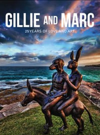 Gillie and Marc: 25 Years of Love and Art - Gillie and Marc