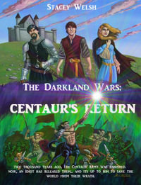 The Darkland Wars : Centaur's Return - Stacey Welsh