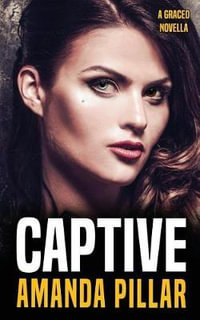 Captive : A Graced Story - Pillar Amanda
