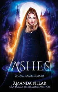 Ashes : A Graced Story - Amanda Pillar
