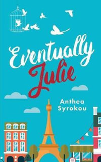 Eventually Julie : Julie & Friends - Anthea Syrokou