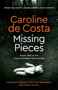 Missing Pieces : Book 2 of the Cass Diamond series - Caroline De Costa