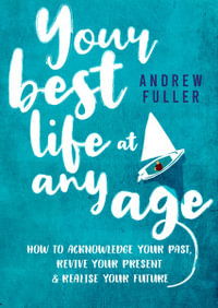 Your Best Life at Any Age - ANDREW FULLER