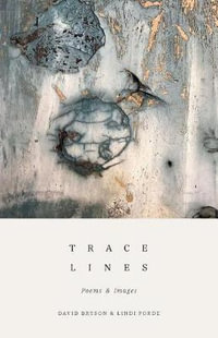 Trace Lines : Poems and Images - David Bryson