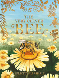 The Very Clever Bee - Felicity Marshall