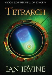Tetrarch : The Well of Echoes - Ian Irvine