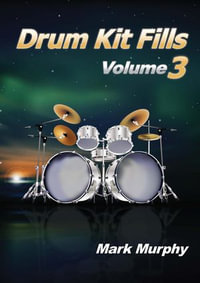 Drum Kit Fills Volume 3 : Drum Kit Fills, #3 - Mark Murphy