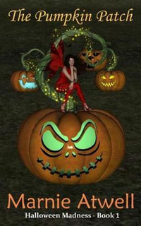 The Pumpkin Patch : Halloween Madness - Marnie Atwell
