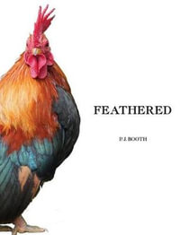 Feathered - Peter  J Booth