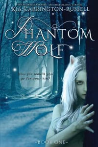 Phantom Wolf : Phantom Wolf - Kia Carrington-Russell
