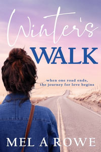 Winter's Walk : Sweet Small-town Romance - Mel A Rowe