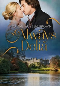 Always Delia - Joanne Austen Brown