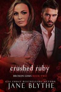 Crushed Ruby : Broken Gems - Jane Blythe