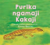 Purlka ngamaji Kakaji (Big Fat Mummy Goanna) - Emma Bear