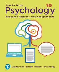 How to Write Psychology Reports and Assignments : 10th Edition - Leah Kaufmann