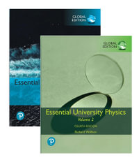 Essential University Physics : Volume 1 & 2, 4th Global Edition - Richard Wolfson