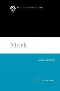 Mark : A Commentary - M. Eugene Boring