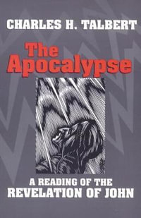 The Apocalypse : A Reading of the Revelation of John - Charles H. Talbert