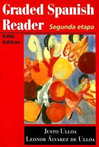 Graded Spanish Reader : Segunda etapa - Justo Ulloa