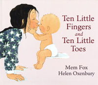 Ten Little Fingers and Ten Little Toes - Mem Fox