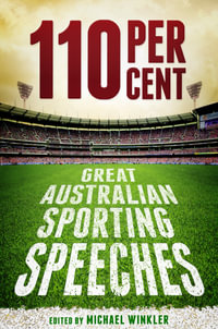 110 Per Cent : Great Australian Sporting Speeches - Michael Winkler