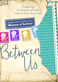 Between Us : Words of Wit and Wisdom from Women of Letters - Marieke Hardy