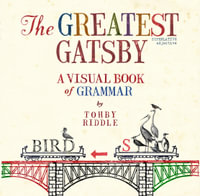 The Greatest Gatsby : A Visual Book of Grammar - Tohby Riddle