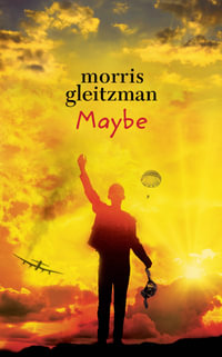 Maybe : The Felix Series : Book 6 - Morris Gleitzman
