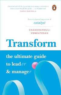 Transform : The Ultimate Guide to Lead and Manage - Chandramouli Venkatesan