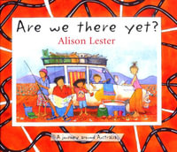Are We There Yet? : A Journey Around Australia - Lester Alison