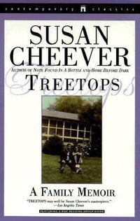 Treetops : A Memoir About Raising Wonderful Children in an Imperfect World - Susan Cheever
