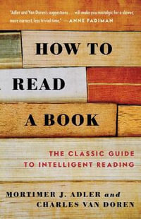 How to Read a Book : A Touchstone book - Mortimer J. Adler