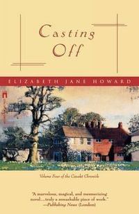 Casting Off : Cazalet Chronicle - Elizabeth Jane Howard