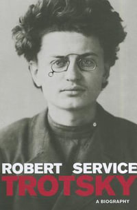 Trotsky : A Biography - Robert Service