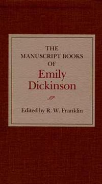 The Manuscript Books of Emily Dickinson : A Facsimile Edition - Emily Dickinson