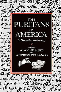 The Puritans in America : A Narrative Anthology - Alan Heimert