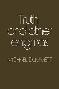Truth and Other Enigmas - Sir Michael Dummett