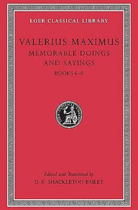 Memorable Doings and Sayings, Volume II : Books 6-9 - Valerius Maximus