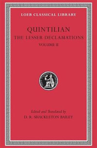 The Lesser Declamations II : Loeb Classical Library No. 501 - Quintilian