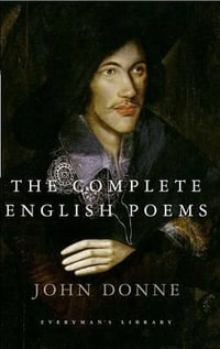 The Complete English Poems of John Donne : Introduction by C. A. Patrides - John Donne