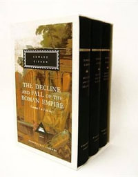 The Decline and Fall of the Roman Empire, Volumes 1 to 3 (of six) : Everyman's Library - Edward Gibbon