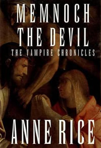 Memnoch the Devil : The Vampire Chronicles : Book 5 - Anne Rice