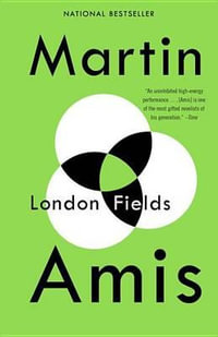 London Fields : Vintage International - Martin Amis