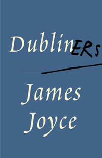 Dubliners : Vintage Classics - James Joyce