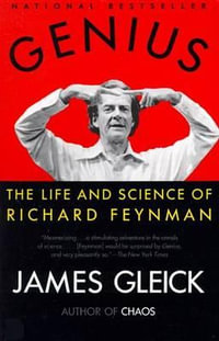 Genius : The Life and Science of Richard Feynman - James Gleick