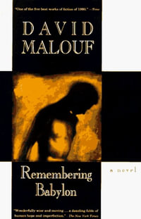 Remembering Babylon : A Novel (Man Booker Prize Finalist) - David Malouf