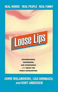 Loose Lips : Real Words, Real People, Real Funny - Jamie Malanowski