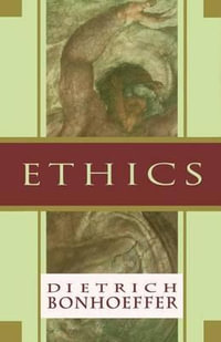 Ethics : No - Dietrich Bonhoeffer